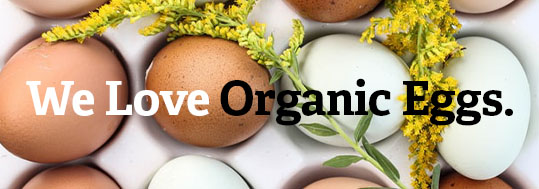 We love organic eggs